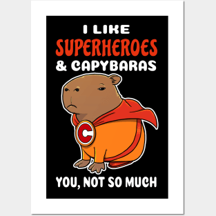 I Like Superheroes and Capybaras you not so much cartoon Posters and Art